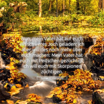 Picture 05 - 1 Könige 12:11 LUTH1912 - Nun, mein Vater hat auf euch ein schweres Joch - Bible Verse Picture