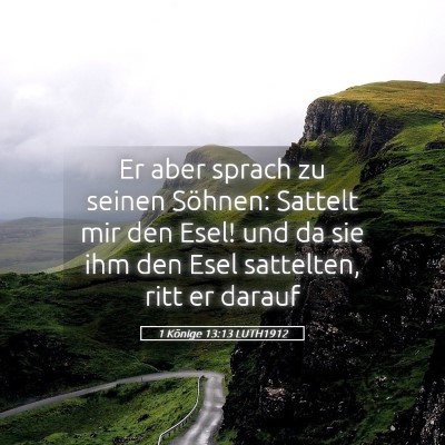 Picture 05 - 1 Könige 13:13 LUTH1912 - Er aber sprach zu seinen Söhnen: Sattelt mir den - Bible Verse Picture