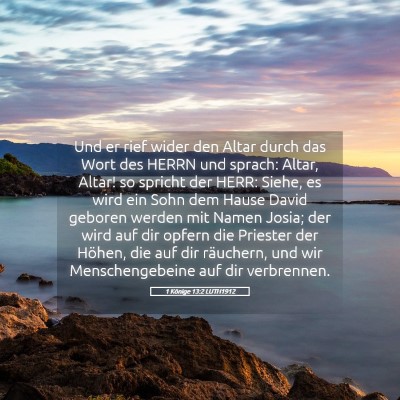 Picture 05 - 1 Könige 13:2 LUTH1912 - Und er rief wider den Altar durch das Wort des - Bible Verse Picture