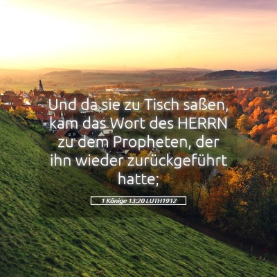 Picture 05 - 1 Könige 13:20 LUTH1912 - Und da sie zu Tisch saßen, kam das Wort des - Bible Verse Picture