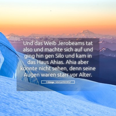 Picture 05 - 1 Könige 14:4 LUTH1912 - Und das Weib Jerobeams tat also und machte sich - Bible Verse Picture