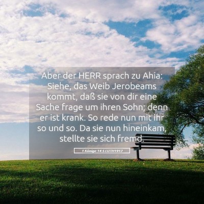 Picture 05 - 1 Könige 14:5 LUTH1912 - Aber der HERR sprach zu Ahia: Siehe, das Weib - Bible Verse Picture