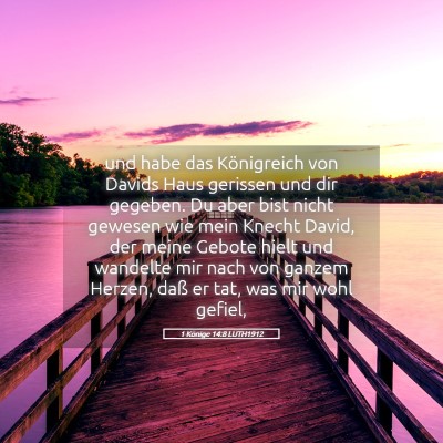 Picture 05 - 1 Könige 14:8 LUTH1912 - und habe das Königreich von Davids Haus gerissen - Bible Verse Picture