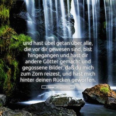 Picture 05 - 1 Könige 14:9 LUTH1912 - und hast übel getan über alle, die vor dir - Bible Verse Picture