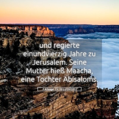 Picture 05 - 1 Könige 15:10 LUTH1912 - und regierte einundvierzig Jahre zu Jerusalem. - Bible Verse Picture