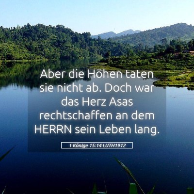 Picture 05 - 1 Könige 15:14 LUTH1912 - Aber die Höhen taten sie nicht ab. Doch war das - Bible Verse Picture
