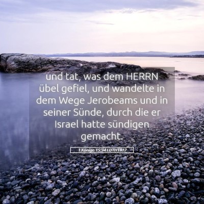 Picture 05 - 1 Könige 15:34 LUTH1912 - und tat, was dem HERRN übel gefiel, und wandelte - Bible Verse Picture