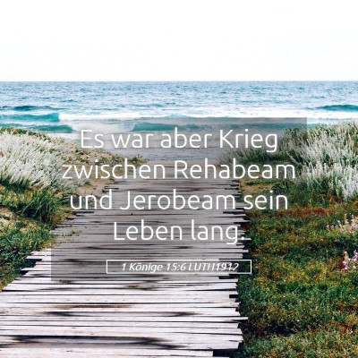 Picture 05 - 1 Könige 15:6 LUTH1912 - Es war aber Krieg zwischen Rehabeam und Jerobeam - Bible Verse Picture