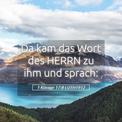 Picture 05 - 1 Könige 17:8 LUTH1912 - Da kam das Wort des HERRN zu ihm und - Bible Verse Picture