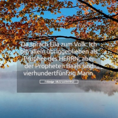Picture 05 - 1 Könige 18:22 LUTH1912 - Da sprach Elia zum Volk: Ich bin allein - Bible Verse Picture