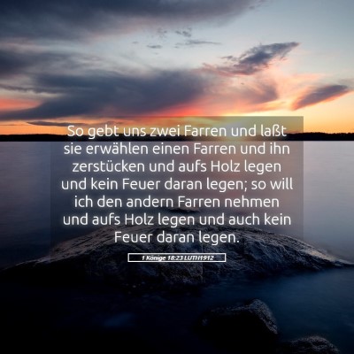 Picture 05 - 1 Könige 18:23 LUTH1912 - So gebt uns zwei Farren und laßt sie erwählen - Bible Verse Picture