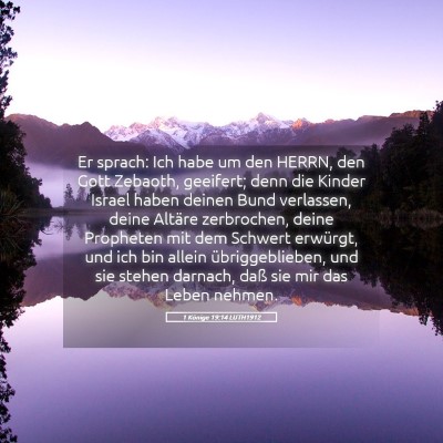 Picture 05 - 1 Könige 19:14 LUTH1912 - Er sprach: Ich habe um den HERRN, den Gott - Bible Verse Picture