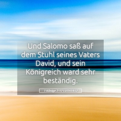 Picture 05 - 1 Könige 2:12 LUTH1912 - Und Salomo saß auf dem Stuhl seines Vaters - Bible Verse Picture