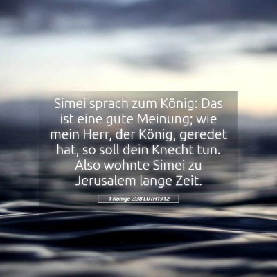 Picture 05 - 1 Könige 2:38 LUTH1912 - Simei sprach zum König: Das ist eine gute - Bible Verse Picture