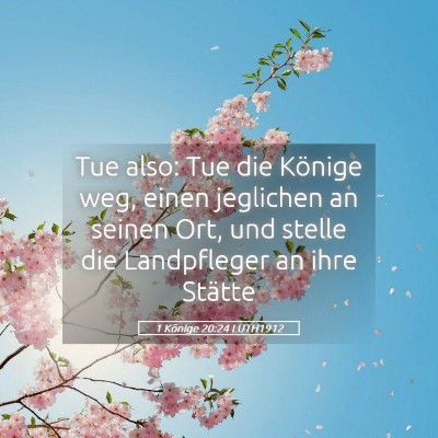 Picture 05 - 1 Könige 20:24 LUTH1912 - Tue also: Tue die Könige weg, einen jeglichen an - Bible Verse Picture