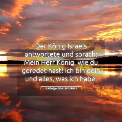 Picture 05 - 1 Könige 20:4 LUTH1912 - Der König Israels antwortete und sprach: Mein - Bible Verse Picture