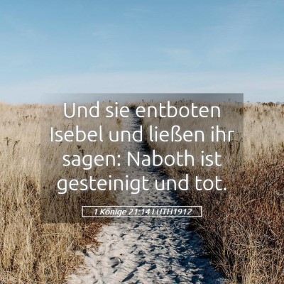 Picture 05 - 1 Könige 21:14 LUTH1912 - Und sie entboten Isebel und ließen ihr sagen: - Bible Verse Picture