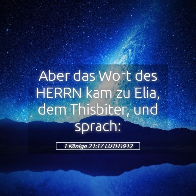 Picture 05 - 1 Könige 21:17 LUTH1912 - Aber das Wort des HERRN kam zu Elia, dem - Bible Verse Picture