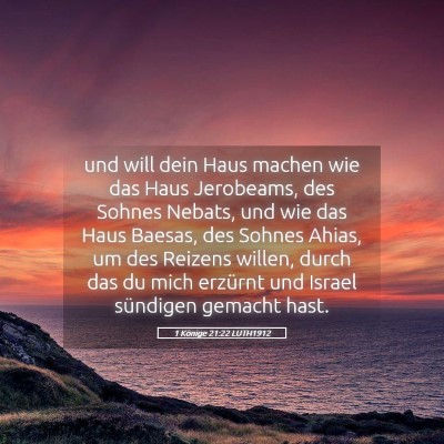 Picture 05 - 1 Könige 21:22 LUTH1912 - und will dein Haus machen wie das Haus Jerobeams, - Bible Verse Picture
