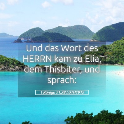 Picture 05 - 1 Könige 21:28 LUTH1912 - Und das Wort des HERRN kam zu Elia, dem - Bible Verse Picture