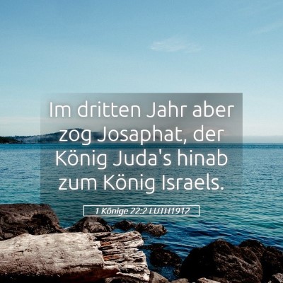 Picture 05 - 1 Könige 22:2 LUTH1912 - Im dritten Jahr aber zog Josaphat, der König - Bible Verse Picture