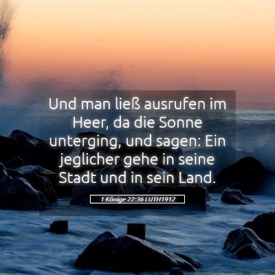 Picture 05 - 1 Könige 22:36 LUTH1912 - Und man ließ ausrufen im Heer, da die Sonne - Bible Verse Picture