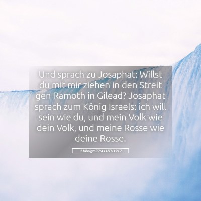 Picture 05 - 1 Könige 22:4 LUTH1912 - Und sprach zu Josaphat: Willst du mit mir ziehen - Bible Verse Picture