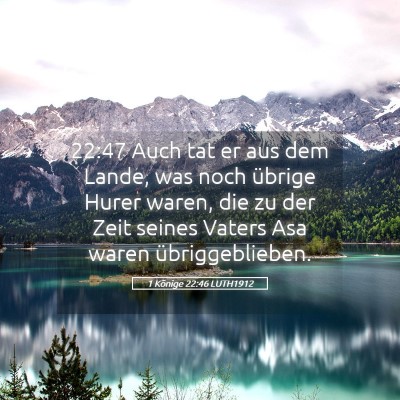 Picture 05 - 1 Könige 22:46 LUTH1912 - 22:47 Auch tat er aus dem Lande, was noch übrige - Bible Verse Picture