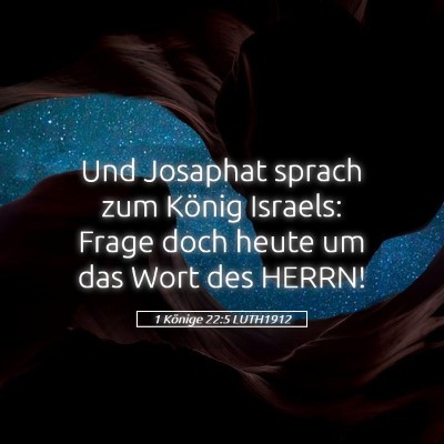 Picture 05 - 1 Könige 22:5 LUTH1912 - Und Josaphat sprach zum König Israels: Frage - Bible Verse Picture