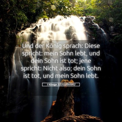 Picture 05 - 1 Könige 3:23 LUTH1912 - Und der König sprach: Diese spricht: mein Sohn - Bible Verse Picture