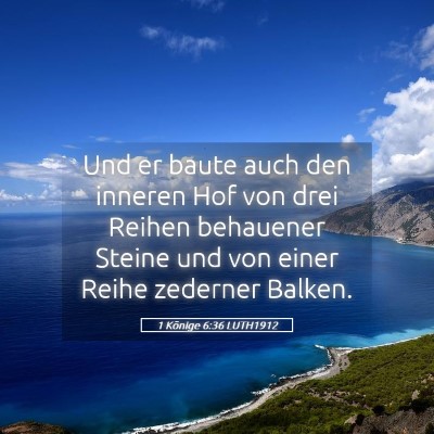 Picture 05 - 1 Könige 6:36 LUTH1912 - Und er baute auch den inneren Hof von drei Reihen - Bible Verse Picture