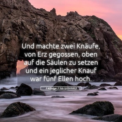 Picture 05 - 1 Könige 7:16 LUTH1912 - Und machte zwei Knäufe, von Erz gegossen, oben - Bible Verse Picture