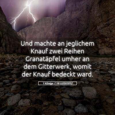 Picture 05 - 1 Könige 7:18 LUTH1912 - Und machte an jeglichem Knauf zwei Reihen - Bible Verse Picture