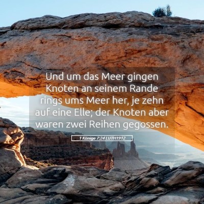 Picture 05 - 1 Könige 7:24 LUTH1912 - Und um das Meer gingen Knoten an seinem Rande - Bible Verse Picture