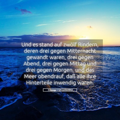 Picture 05 - 1 Könige 7:25 LUTH1912 - Und es stand auf zwölf Rindern, deren drei gegen - Bible Verse Picture
