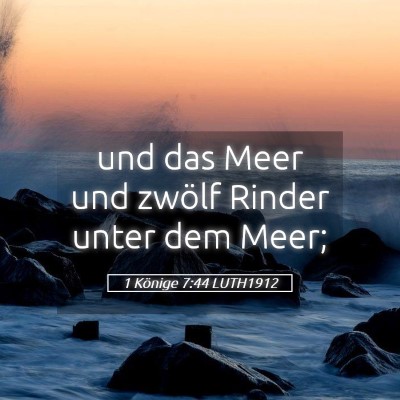 Picture 05 - 1 Könige 7:44 LUTH1912 - und das Meer und zwölf Rinder unter dem - Bible Verse Picture