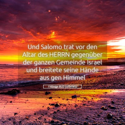 Picture 05 - 1 Könige 8:22 LUTH1912 - Und Salomo trat vor den Altar des HERRN - Bible Verse Picture