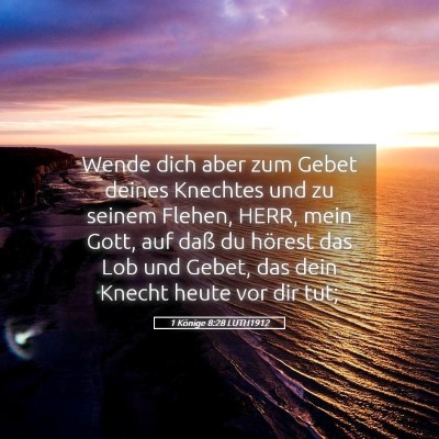 Picture 05 - 1 Könige 8:28 LUTH1912 - Wende dich aber zum Gebet deines Knechtes und zu - Bible Verse Picture