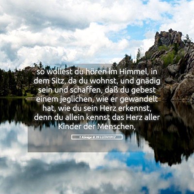 Picture 05 - 1 Könige 8:39 LUTH1912 - so wollest du hören im Himmel, in dem Sitz, da - Bible Verse Picture