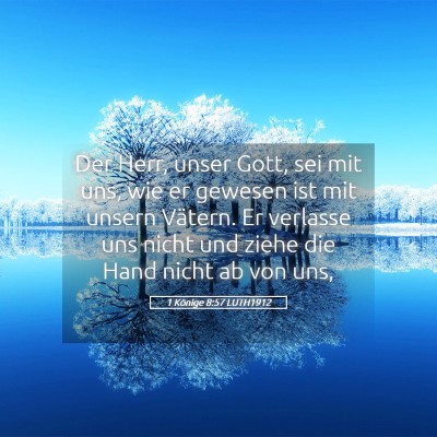 Picture 05 - 1 Könige 8:57 LUTH1912 - Der Herr, unser Gott, sei mit uns, wie er gewesen - Bible Verse Picture