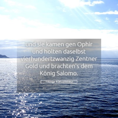 Picture 05 - 1 Könige 9:28 LUTH1912 - und sie kamen gen Ophir und holten daselbst - Bible Verse Picture