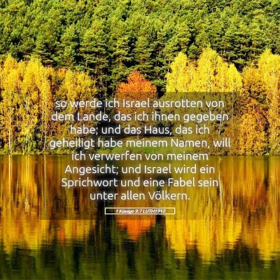 Picture 05 - 1 Könige 9:7 LUTH1912 - so werde ich Israel ausrotten von dem Lande, das - Bible Verse Picture