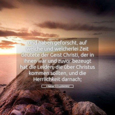Picture 05 - 1 Petrus 1:11 LUTH1912 - und haben geforscht, auf welche und welcherlei - Bible Verse Picture