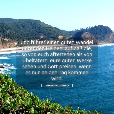 Picture 05 - 1 Petrus 2:12 LUTH1912 - und führet einen guten Wandel unter den Heiden, - Bible Verse Picture