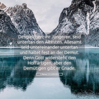 Picture 05 - 1 Petrus 5:5 LUTH1912 - Desgleichen, ihr Jüngeren, seid untertan den - Bible Verse Picture