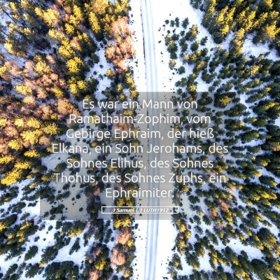 Picture 05 - 1 Samuel 1:1 LUTH1912 - Es war ein Mann von Ramathaim-Zophim, vom Gebirge - Bible Verse Picture