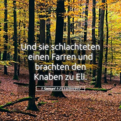 Picture 05 - 1 Samuel 1:25 LUTH1912 - Und sie schlachteten einen Farren und brachten - Bible Verse Picture