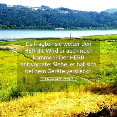 Picture 05 - 1 Samuel 10:22 LUTH1912 - Da fragten sie weiter den HERRN: Wird er auch - Bible Verse Picture