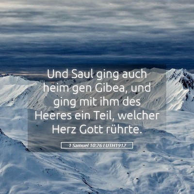 Picture 05 - 1 Samuel 10:26 LUTH1912 - Und Saul ging auch heim gen Gibea, und ging mit - Bible Verse Picture