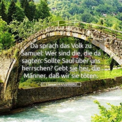 Picture 05 - 1 Samuel 11:12 LUTH1912 - Da sprach das Volk zu Samuel: Wer sind die, die - Bible Verse Picture